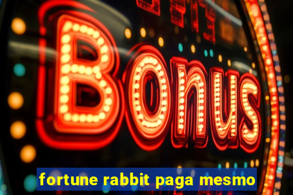 fortune rabbit paga mesmo